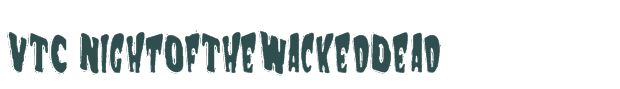 Font Preview Image for VTC NightOfTheWackedDead