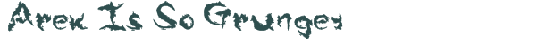 Font Preview Image for Arek Is So Grungey