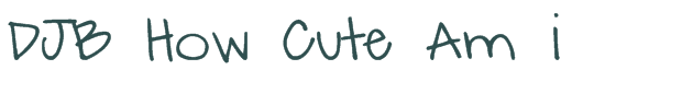 Font Preview Image for DJB How Cute Am I