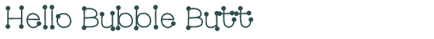 Font Preview Image for Hello Bubble Butt