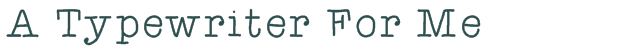 Font Preview Image for A Typewriter For Me