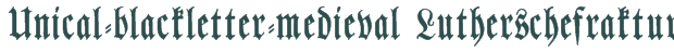 Font Preview Image for Unical-blackletter-medieval Lutherschefraktur-regular