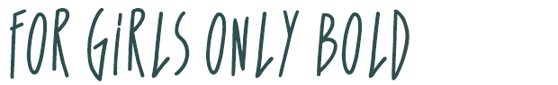 Font Preview Image for For Girls Only Bold