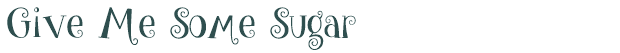 Font Preview Image for Give Me Some Sugar