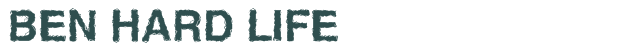Font Preview Image for Ben Hard Life