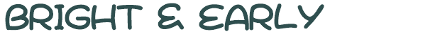 Font Preview Image for Bright & Early