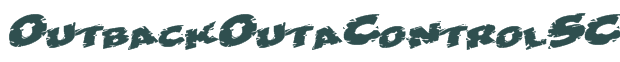 Font Preview Image for OutbackOutaControlSCapsSSK