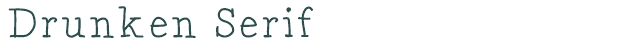 Font Preview Image for Drunken Serif