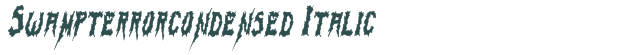 Font Preview Image for Swampterrorcondensed Italic